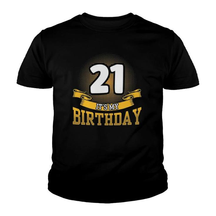 21 Its My Birthday Celebrate 21St Birthday Party Youth T-shirt