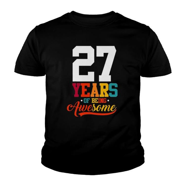 27 Years Of Being Awesome Gifts 27 Years Old 27Th Birthday Youth T-shirt