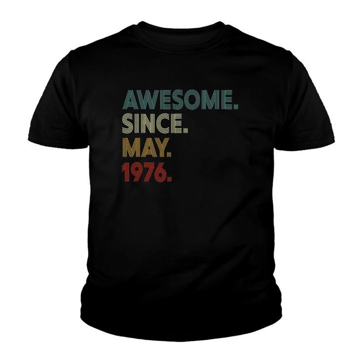 45 Years Old Mens Womens Awesome Since May 1976 45Th Birthday Youth T-shirt