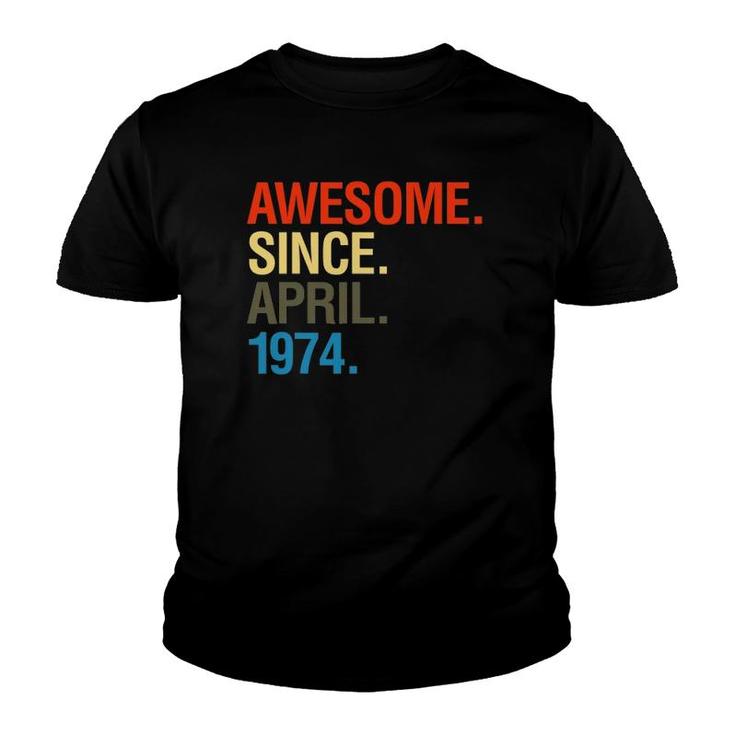 48Th Birthday Gifts - Awesome Since April 1974 Ver2 Youth T-shirt