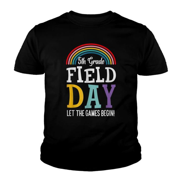 5Th Grade Field Day 2022 Lets The Games Begin Teachers Kids  Youth T-shirt