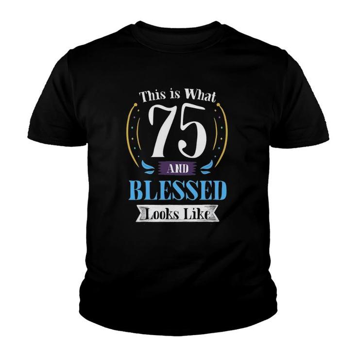 75 And Blessed 75Th Birthday Gift For Men Women Youth T-shirt