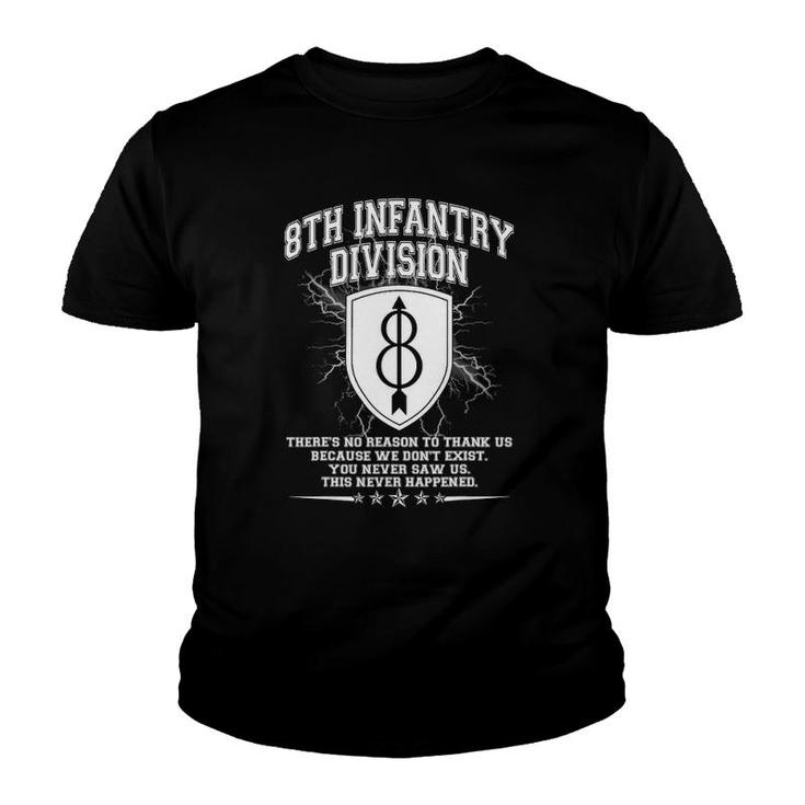 8Th Infantry Division S Theres No Reason To Thank Us Youth T-shirt