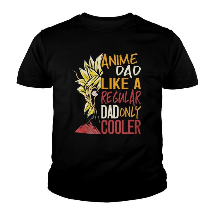 Anime Dad Like A Regular Dad Only Cooler Fathers Day Otaku  Youth T-shirt