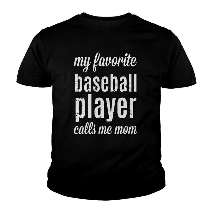 Baseball S For Moms My Favorite Player Calls Me Mom Youth T-shirt