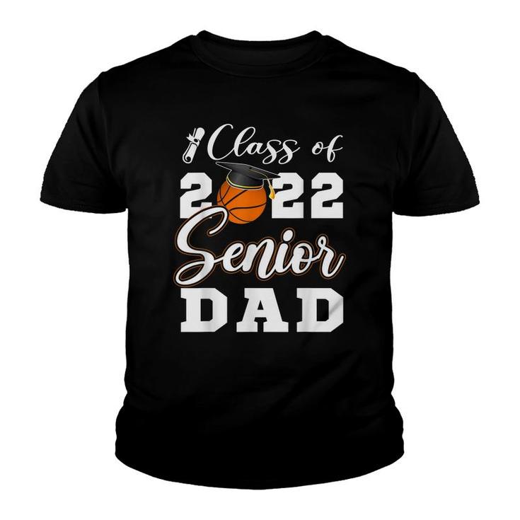 Basketball Senior Dad  Class Of 2022  High School Grad  Youth T-shirt