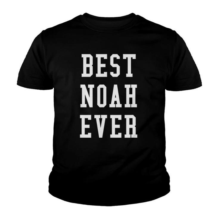Best Noah Ever Cool Personalized First Name Gift Youth T-shirt