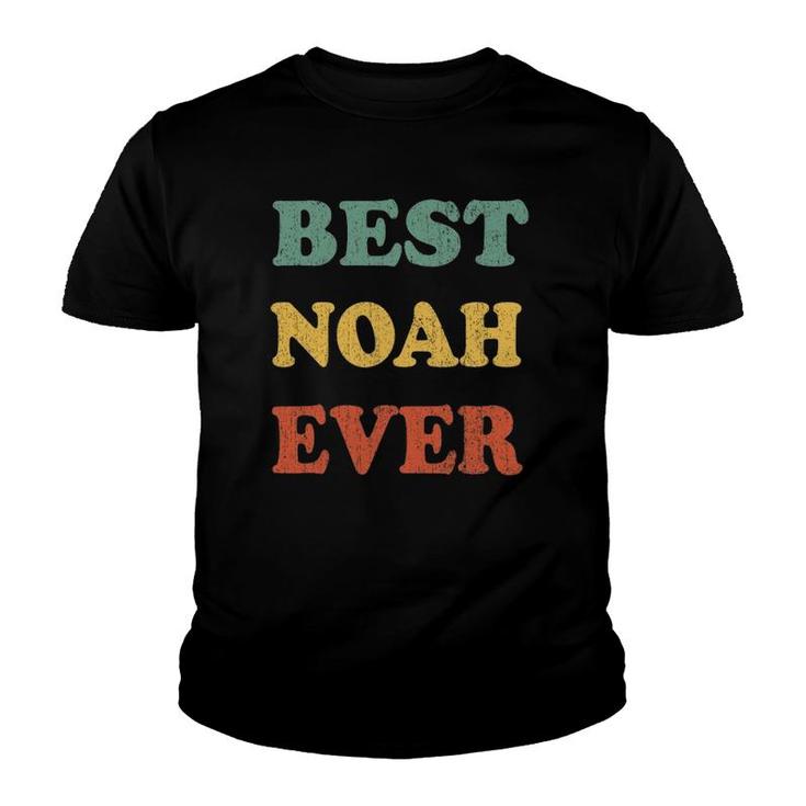 Best Noah Ever  Funny Personalized First Name Noah Youth T-shirt