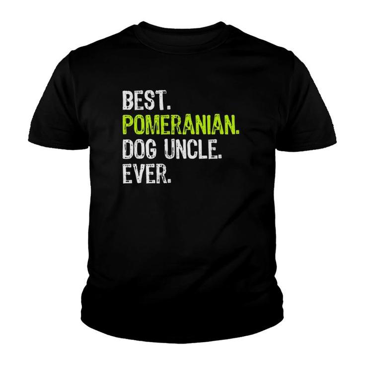 Best Pomeranian Dog Uncle Ever Youth T-shirt