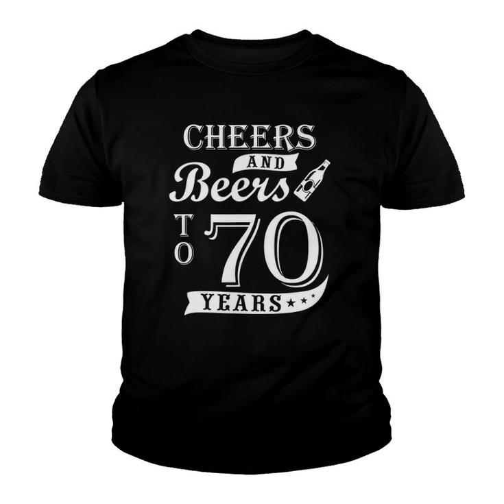 Cheers And Beers To 70 Years  70Th Birthday Gift Men Youth T-shirt