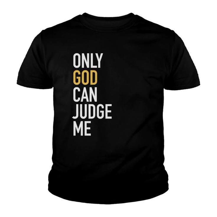 Christianity Only God Can Judge Me Jesus Men Women Youth T-shirt