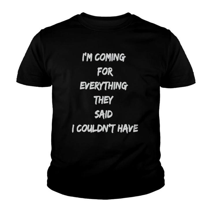 Coming For Everything They Said I Couldnt Have Youth T-shirt