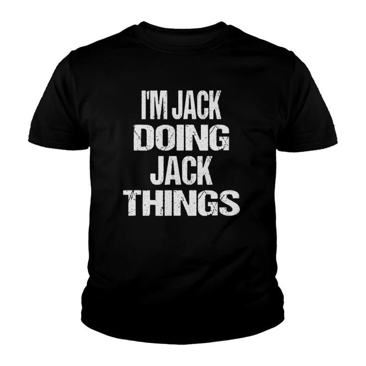 Cool Im Jack Doing Jack Things Personalized First Name Youth T-shirt