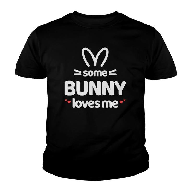 Cute And Funny Some Bunny Loves Me Easter Rabbit Youth T-shirt