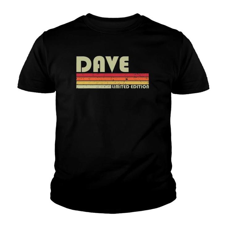 Dave Gift Name Personalized Funny Retro Vintage Birthday Youth T-shirt