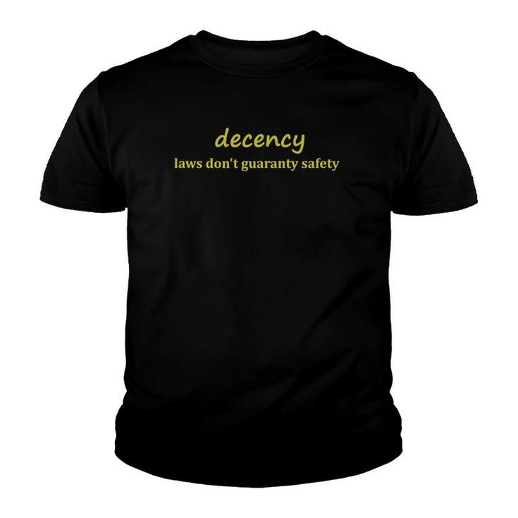 Decency Laws Dont Guaranty Safety Youth T-shirt