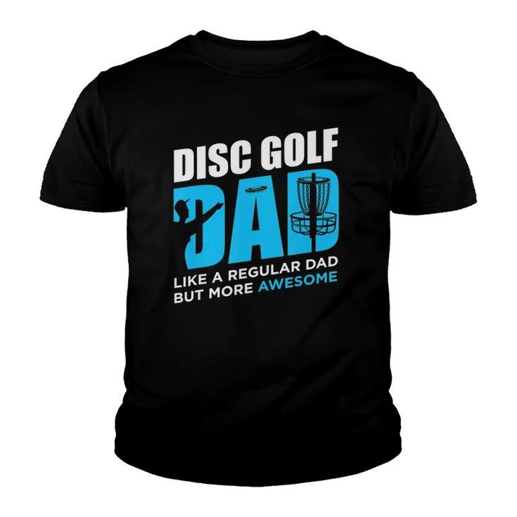 Disc Golf Funny Disc Golfing Dad Lover Player Youth T-shirt