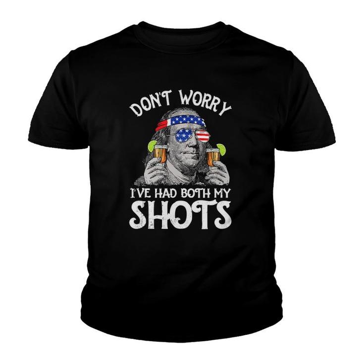 Dont Worry Ive Had Both My Shots Tequila Ben Drankin  Youth T-shirt