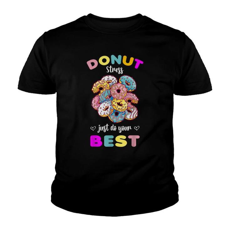 Donut Stress Just Do Your Best Testing Dont Stress  Youth T-shirt