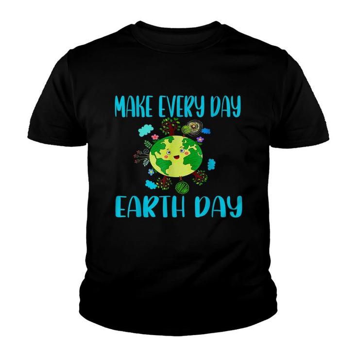 Earth Day 2022 Make Every Day Earth Day Teacher Kids Funny  Youth T-shirt