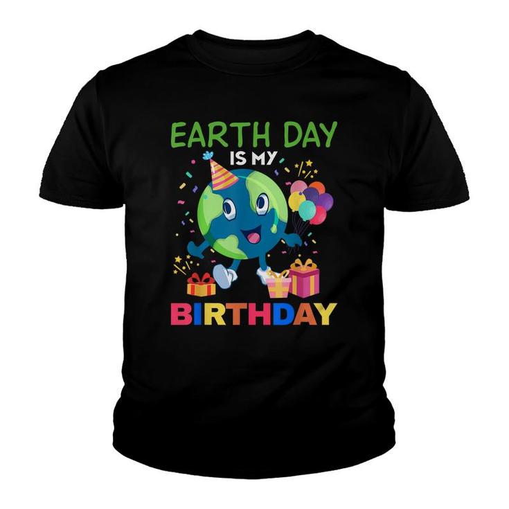 Earth Day Is My Birthday  Bday Environment Party 2022  Youth T-shirt