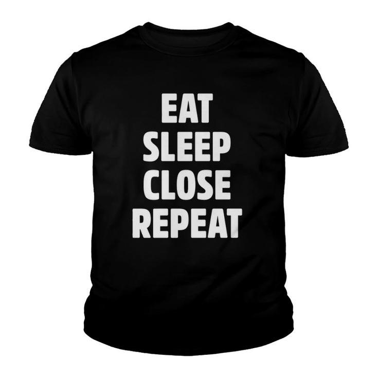 Eat Sleep Close Repeat Real Estate Realtor Gifts Youth T-shirt