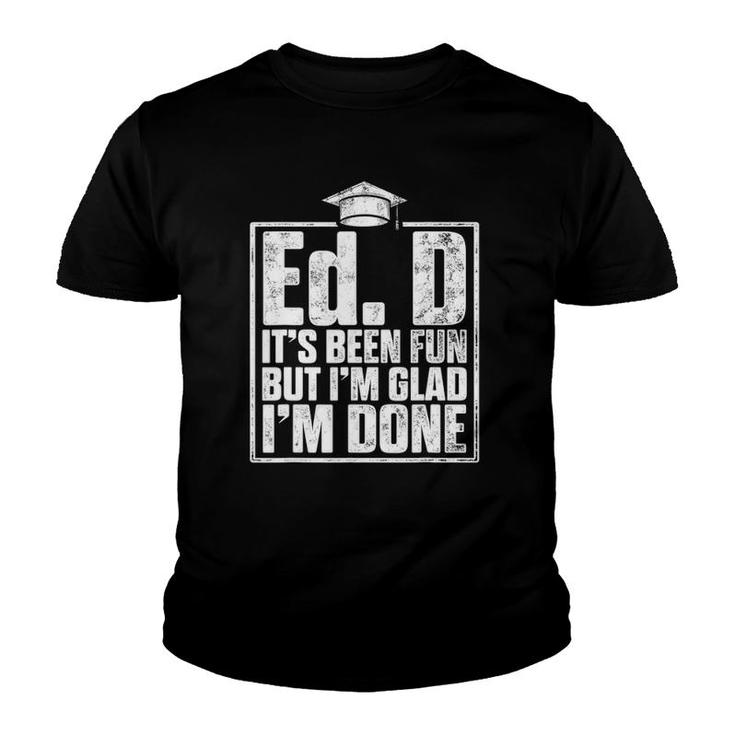 Edd Doctor Of Education Fun Done Doctorate Graduation Youth T-shirt
