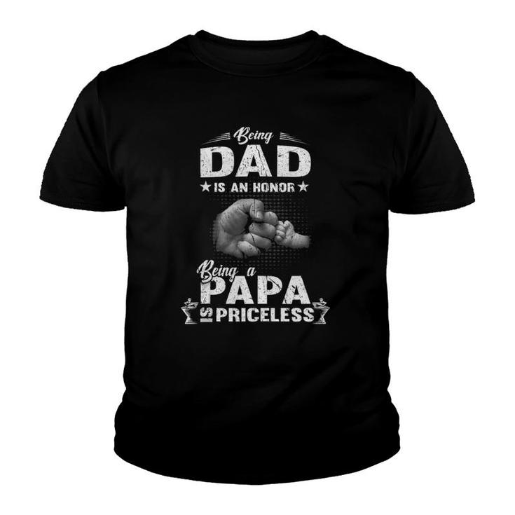 Family 365 Being A Dad Is An Honor Being A Papa Is Priceless  Youth T-shirt