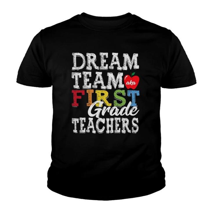First Grade Teachers Tee Dream Team Aka 1St Grade Teachers Youth T-shirt