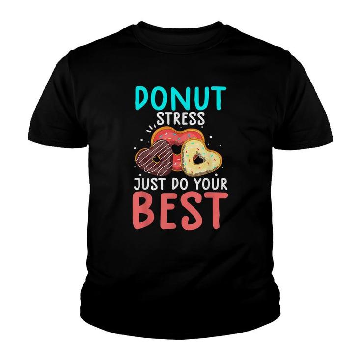 Funny Donut Stress Just Do Your Best  Test Day Teacher  Youth T-shirt