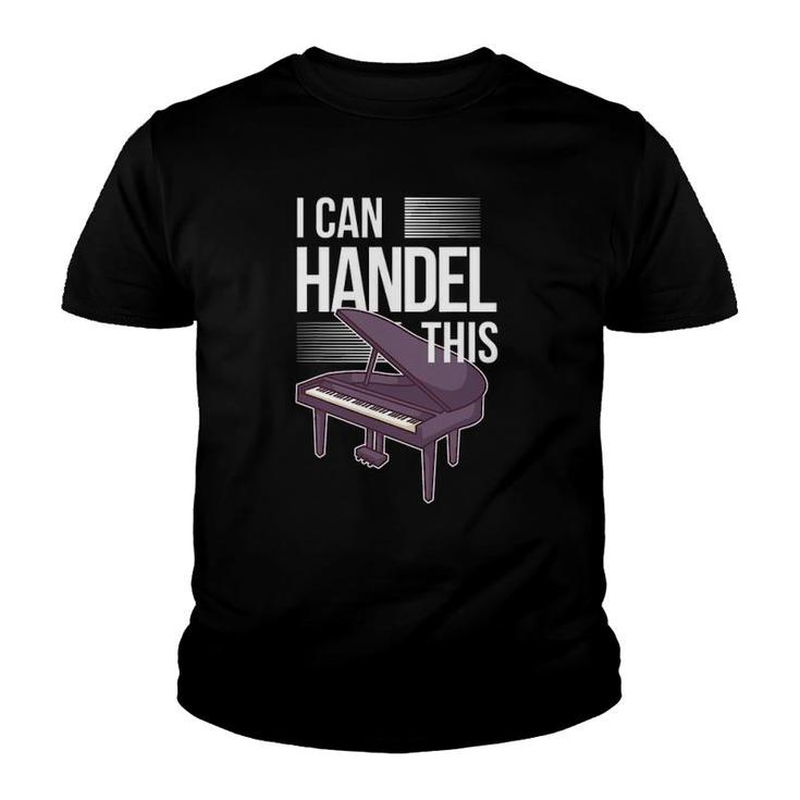 Funny Piano Player Pianist Keyboard Musician I Handel This Youth T-shirt