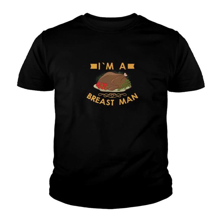 Funny Turkey Thanksgiving Gift Men Im A Breast Man Youth T-shirt