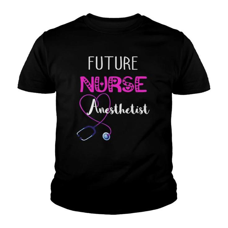 Future Nurse Anesthetist General Anesthesia Crna Youth T-shirt