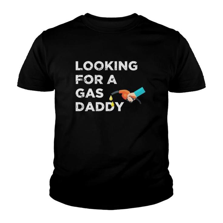Gas Daddy Funny Relationship Looking For Gas Daddy Youth T-shirt