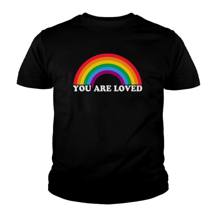 Gay Pride You Are Loved Rainbow Flag Design Youth T-shirt