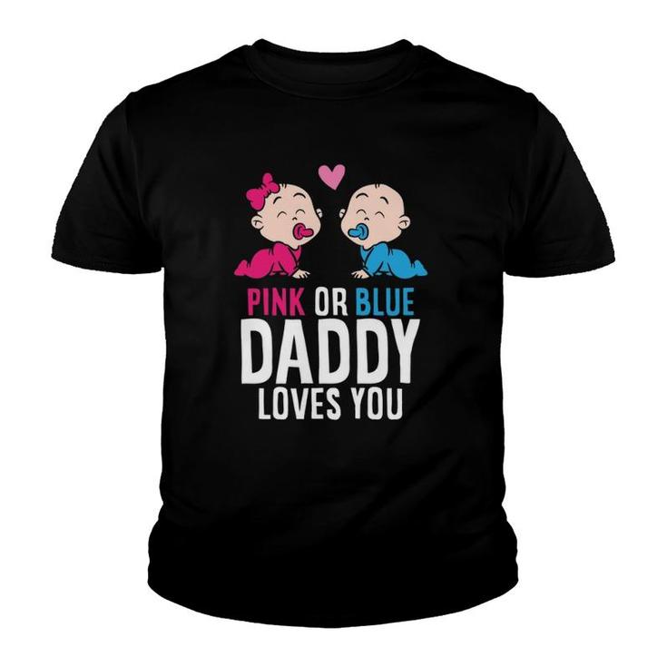 Gender Reveal Pregnancy Pink Or Blue Daddy Loves You  Youth T-shirt