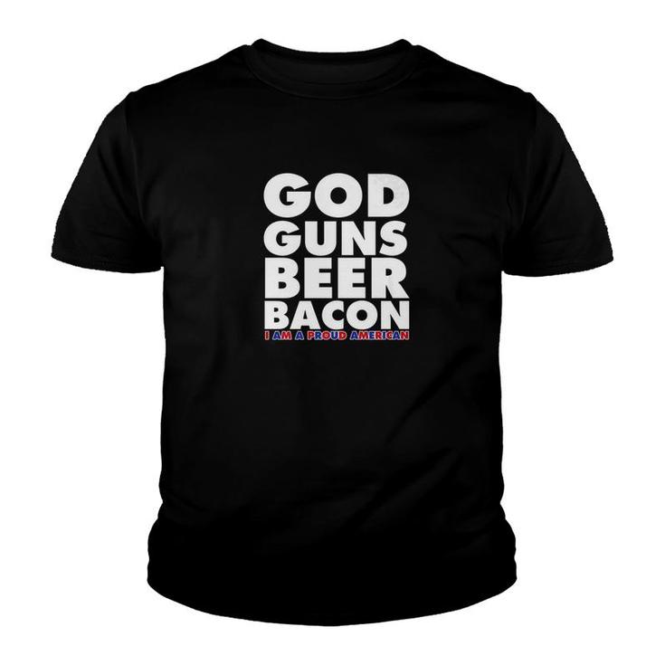 God Guns Beer Bacon I Am A Proud American America Youth T-shirt