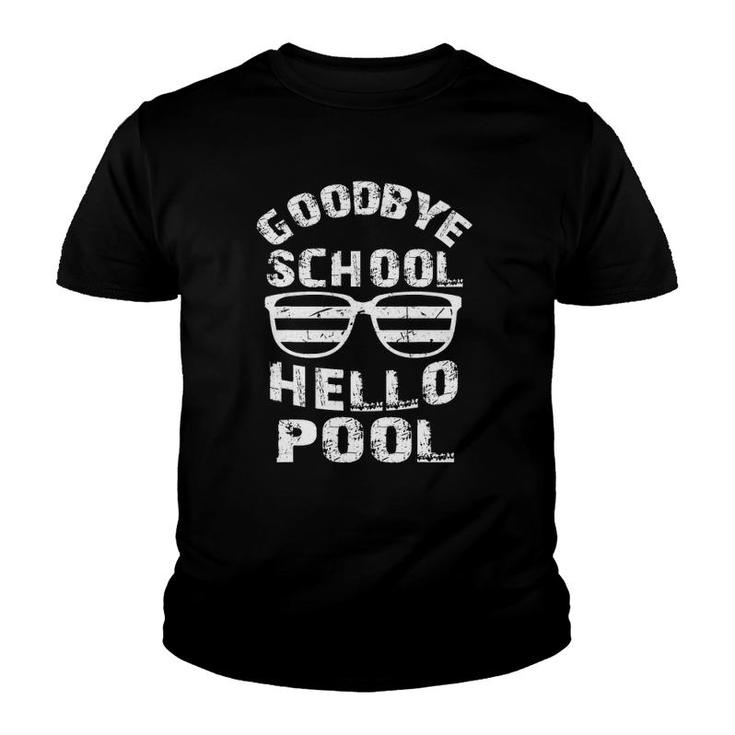 Goodbye School Hello Pool Funny Student Teacher Gifts T Youth T-shirt