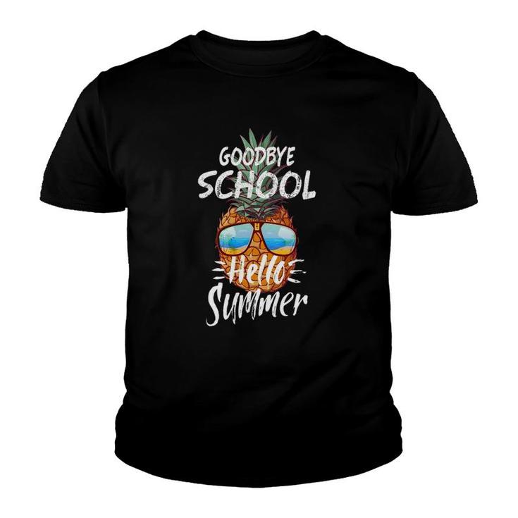 Goodbye School Hello Summer Last Day Of School Pineapple Youth T-shirt