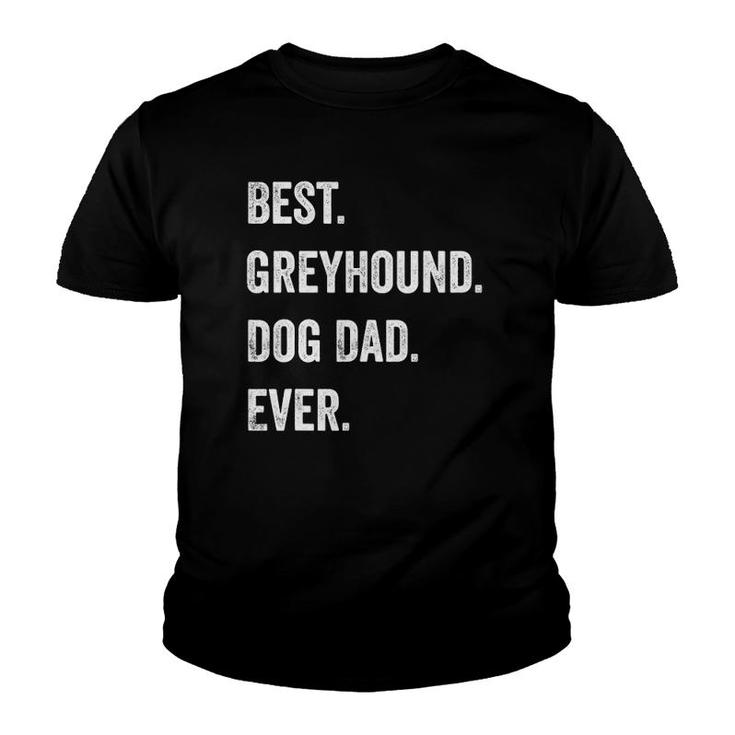 Greyhound Dog Dad Fathers Day Funny Dog Lovers Youth T-shirt