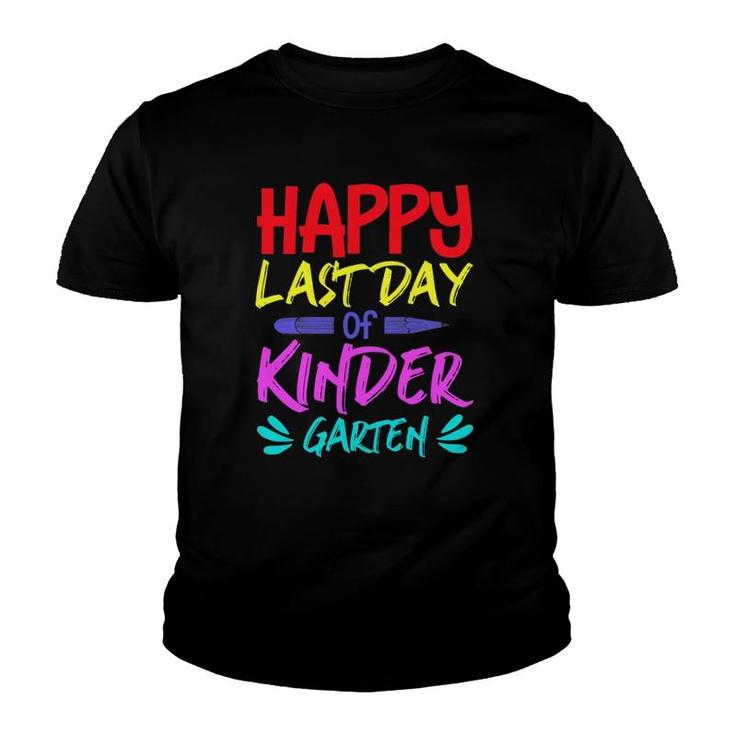 Happy Last Day Of Kindergarten Teacher Student Pencil Colors Text Youth T-shirt