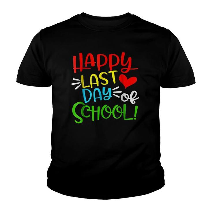 Happy Last Day Of School Funny Teacher Student Gift School Youth T-shirt