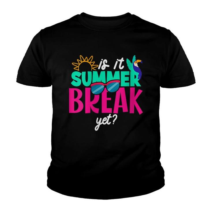 Happy Last Day Of School Teachers Is It Summer Break Yet Youth T-shirt