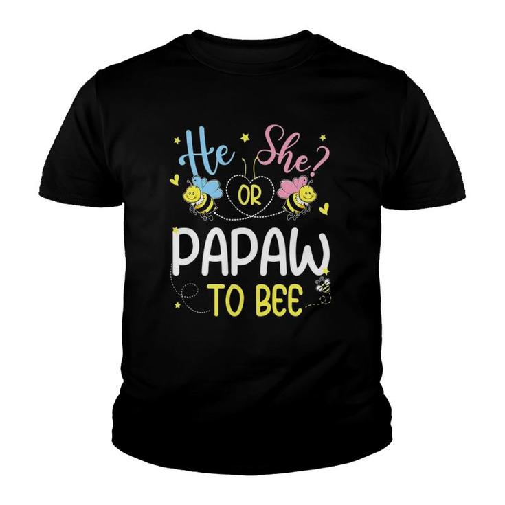 He Or She Papaw To Bee Gender Reveal Funny Youth T-shirt