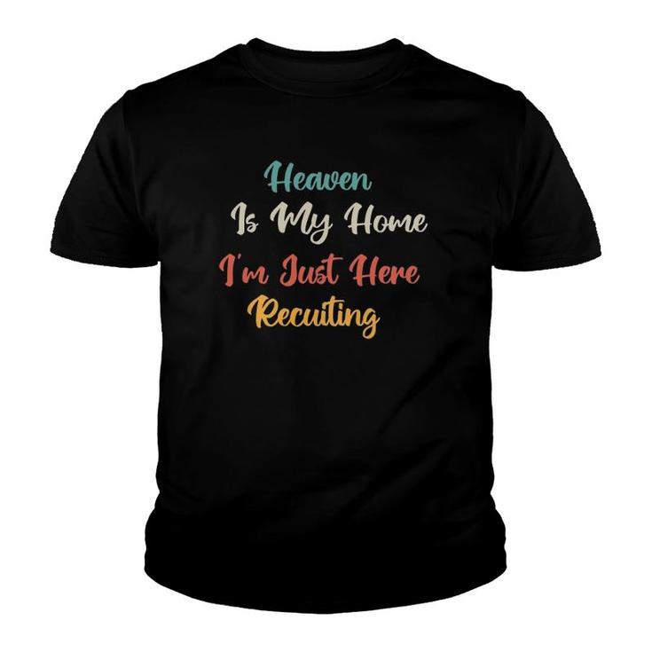 Heaven Is My Home Im Just Here Recruiting Vintage Youth T-shirt
