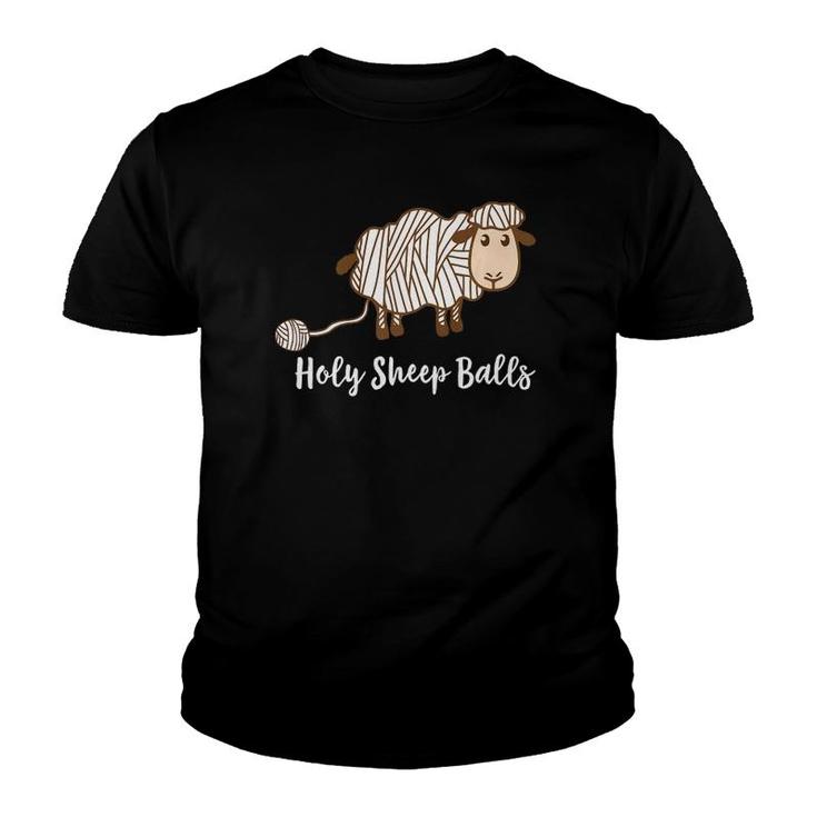 Holy Sheep Balls Funny Knitting Crochet Gifts Youth T-shirt