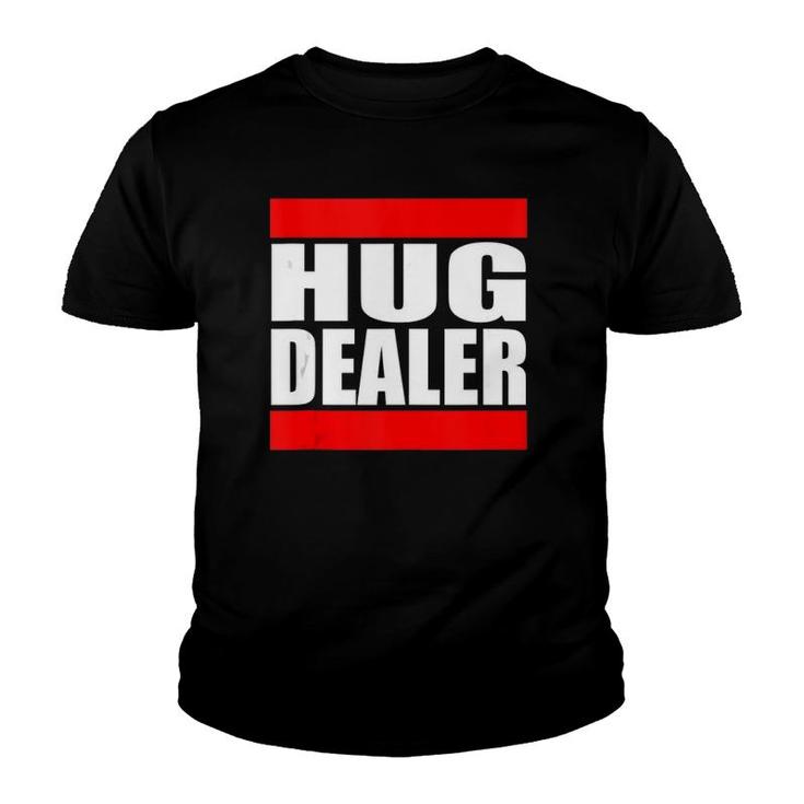 Hug Dealer Funny Free Hugs Quote  Youth T-shirt