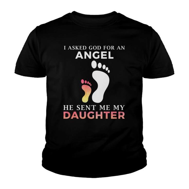 I Asked God For An Angel He Sent Me My Daughter Youth T-shirt