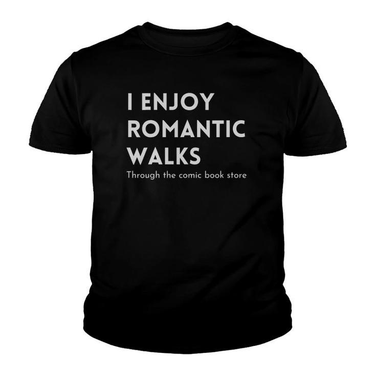 I Enjoy Romantic Walks Through The Comic Book Store Funny Youth T-shirt