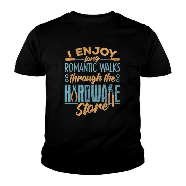 I Enjoy Romantic Walks Through The Hardware Store Mechanics Youth T-shirt